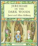 Jeremiah in the Dark Woods (0140328114) by Ahlberg, Allan Ahlberg, Allan: Jeremiah in the Dark Woods
