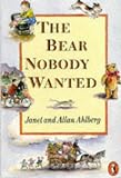 Ahlberg, Allan: The Bear Nobody Wanted