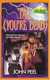Peel, John: Tag : You're Dead! Peel, John: Tag : You're Dead!