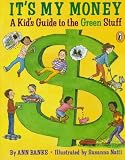 Banks, Ann: It's My Money : A Kid's Guide to the Green Stuff Banks, Ann: It's My Money : A Kid's Guide to the Green Stuff