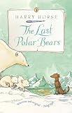 Horse, Harry: The Last Polar Bears Horse, Harry: The Last Polar Bears