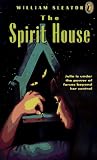 Sleator, William: The Spirit House Sleator, William: The Spirit House