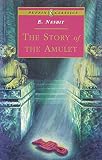 Nesbit, E.: The Story of the Amulet