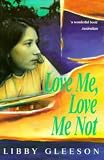 Gleeson, Libby: Love Me, Love Me Not Gleeson, Libby: Love Me, Love Me Not
