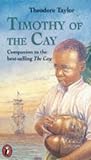 Taylor, Theodore: Timothy of the Cay Taylor, Theodore: Timothy of the Cay