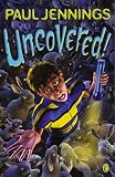 Uncovered! : Weird, Weird, Stories (0140369007) by Jennings, Paul Jennings, Paul: Uncovered! : Weird, Weird, Stories