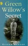 Dunlop, Eileen: Green Willow's Secret