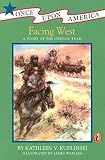 Kudlinski, Kathleen V.: Facing West