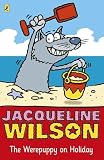 Wilson, Jacqueline: Werepuppy on Holiday Wilson, Jacqueline: Werepuppy on Holiday