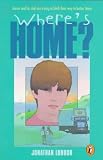 London, Jonathan: Where's Home? London, Jonathan: Where's Home?