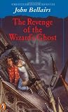 Bellairs, John: The Revenge of the Wizard's Ghost