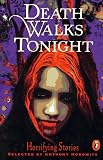 Horowitz, Anthony: Death Walks Tonight : Horrifying Stories Horowitz, Anthony: Death Walks Tonight : Horrifying Stories