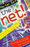 Gascoigne, Marc: You Can Surf the Net! : Your Guide to the World of the Internet Gascoigne, Marc: You Can Surf the Net! : Your Guide to the World of the Internet