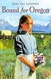 Van Leeuwen, Jean: Bound for Oregon Van Leeuwen, Jean: Bound for Oregon