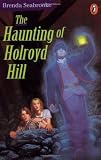 Seabrooke, Brenda: The Haunting of Holroyd Hill Seabrooke, Brenda: The Haunting of Holroyd Hill