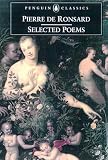 De Ronsard, Pierre: Selected Poems De Ronsard, Pierre: Selected Poems