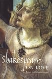 Kerrigan, Michael: Shakespeare on Love