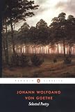 Goethe, Johann Wolfgang Von: Selected Poetry