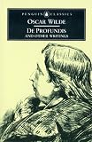 Wilde, Oscar: De Profundis and Other Writings Wilde, Oscar: De Profundis and Other Writings
