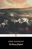 MacAulay, Thomas Babington MacAulay: History of England MacAulay, Thomas Babington MacAulay: History of England