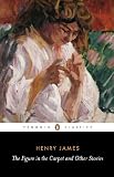 James, Henry: The Figure in the Carpet and Other Stories James, Henry: The Figure in the Carpet and Other Stories