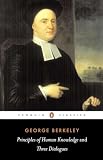 Berkeley, George: The Principles of Human Knowledge & Three Dialogues Between Hylas & Philonous Berkeley, George: The Principles of Human Knowledge & Three Dialogues Between Hylas & Philonous