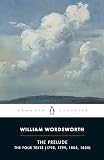 Wordsworth, William: The Prelude: The Four Texts (1798, 1799, 1805, 1850) Wordsworth, William: The Prelude: The Four Texts (1798, 1799, 1805, 1850)
