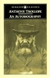 Trollope, Anthony: An Autobiography Trollope, Anthony: An Autobiography