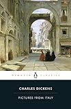 Dickens, Charles: Pictures from Italy Dickens, Charles: Pictures from Italy
