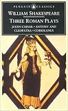 Shakespeare, William: Three Roman Plays Shakespeare, William: Three Roman Plays