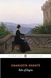 Bronte, Charlotte: Tales of Angria Bronte, Charlotte: Tales of Angria