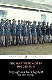 Higginson, Thomas Wentworth: Army Life in a Black Regiment: And Other Writings