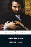 Browning, Robert: Selected Poems Browning, Robert: Selected Poems