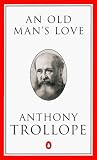 Trollope, Anthony: An Old Man's Love