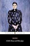 Ibsen, Henrik: A Doll's House and Other Plays