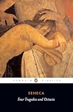 Seneca, Lucius Annaeus: Four Tragedies and Octavia