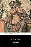 Catullus, Gaius Valerius: The Poems of Catullus Catullus, Gaius Valerius: The Poems of Catullus