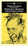 Gogol, Nikolai Vasilevich: Diary of a Madman and Other Stories