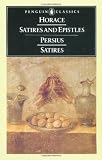 Horatius Flaccus, Quintus: The Satires of Horace and Persius Horatius Flaccus, Quintus: The Satires of Horace and Persius
