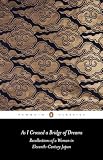 Morris, Ivan: As I Crossed a Bridge of Dreams: Recollections of a Woman in Eleventh-Century Japan Morris, Ivan: As I Crossed a Bridge of Dreams: Recollections of a Woman in Eleventh-Century Japan
