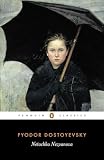 Netochka Nezvanova (0140444556) by Dostoyevsky, Fyodor Dostoyevsky, Fyodor: Netochka Nezvanova