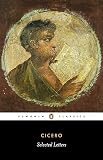 Cicero, Marcus Tullius: Selected Letters Cicero, Marcus Tullius: Selected Letters