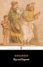 Plays and Fragments by Menander