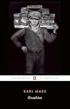 Marx, Karl: Grundrisse: Foundations of the Critique of Political Economy Marx, Karl: Grundrisse: Foundations of the Critique of Political Economy