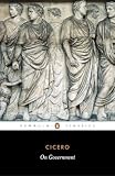 Cicero: On Government Cicero: On Government