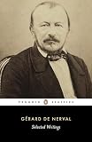 Nerval, Gerard De: Selected Writings Nerval, Gerard De: Selected Writings