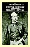 Flaubert, Gustave: Selected Letters Flaubert, Gustave: Selected Letters