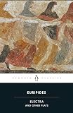Euripides: Electra and Other Plays Euripides: Electra and Other Plays