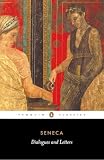 Seneca, Lucius Annaeus: Dialogues and Letters Seneca, Lucius Annaeus: Dialogues and Letters