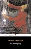 Chekhov, Anton Pavlovich: The Shooting Party Chekhov, Anton Pavlovich: The Shooting Party
